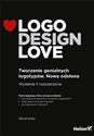 Logo Design Love Tworzenie genialnych logotypów. Nowa odsłona  