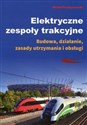 Elektryczne zespoły trakcyjne Budowa, działanie, zasady utrzymania i obsługi online polish bookstore