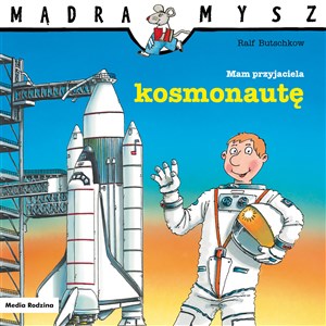 Mam przyjaciela kosmonautę. Mądra Mysz  bookstore