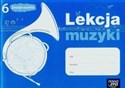 Lekcja muzyki 6 Zeszyt ucznia Szkoła podstawowa  