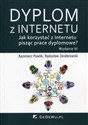 Dyplom z Internetu Jak korzystać z Internetu pisząc prace dyplomowe?  