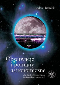 Obserwacje i pomiary astronomiczne dla studentów, uczniów i miłośników astronomii Canada Bookstore