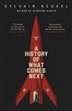 A History of What Comes Next - Sylvain Neuvel