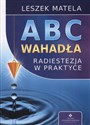 ABC wahadła Radiestezja w praktyce  