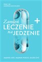 Zamień leczenie na jedzenie - Andreas Michalsen