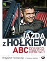 Jazda z Hołkiem ABC dobrego kierowcy - Krzysztof Hołowczyc, Ireneusz Iwański pl online bookstore