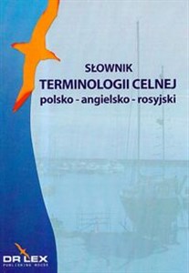 Słownik terminologii celnej polsko-angielsko-rosyjski in polish