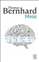 Mróz - Thomas Bernhard