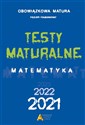 Testy matualne Matematyka 2021/2022 Poziom podstawowy - Opracowanie Zbiorowe