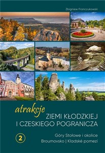 Atrakcje Ziemi Kłodzkiej i czeskiego pogranicza Góry Stołowe i okolice Broumovsko i Kladské pomezí pl online bookstore