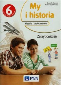 My i historia Historia i społeczeństwo 6 Zeszyt ćwiczeń Szkoła podstawowa buy polish books in Usa