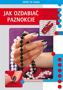 Zrób to sama Jak ozdabiać paznokcie pl online bookstore