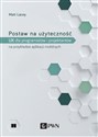 Postaw na użyteczność UX dla deweloperów i projektantów na przykładzie aplikacji mobilnych 