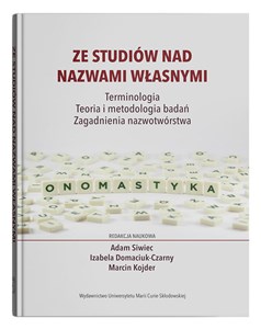 Ze studiów nad nazwami własnymi Terminologia Teoria i metodologia badań - Zagadnienia nazwotwórst to buy in USA