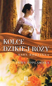 Kolce dzikiej róży Saga rodzinna Tom 3 