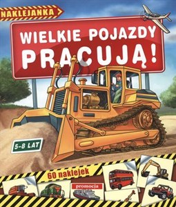 Wielkie pojazdy pracują Naklejanki (5-8 lat) 