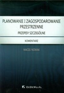 Planowanie i zagospodarowanie przestrzenne Przepisy szczególne. Komentarz  