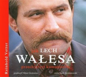 [Audiobook] Jak Lech Wałęsa przechytrzył komunistów Canada Bookstore