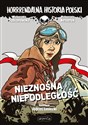 Nieznośna niepodległość. Horrrendalna historia Polski - Małgorzata Fabianowska, Małgorzata Nesteruk buy polish books in Usa