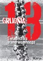 13 grudnia. Świadectwa stanu wojennego - Opracowanie Zbiorowe