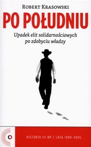 Po południu Upadek elit solidarnościowych po zdobyciu władzy to buy in USA