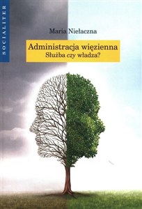 Administracja więzienna. Służba czy władza?  - Polish Bookstore USA