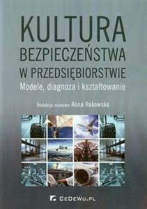 Kultura bezpieczeństwa w przedsiębiorstwie Modele, diagnoza i kształtowanie buy polish books in Usa