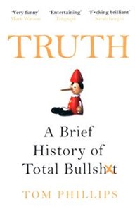 Truth B brief history of total bullshit  