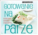 Gotowanie na parze smacznie zdrowo oryginalnie to buy in Canada