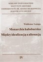 Monarchia Habsburska Między idealizacją a alienacją in polish