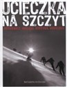 Ucieczka na szczyt Rutkiewicz, Wielicki, Kurtyka, Kukuczka in polish