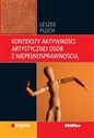 Konteksty aktywności artystycznej osób z niepełnosprawnością books in polish