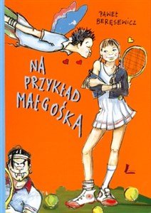Na przykład Małgośka  