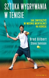Sztuka wygrywania w tenisie Jak zwyciężyć w wojnie mentalnej na korcie chicago polish bookstore