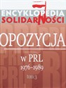 Encyklopedia Solidarności Opozycja w PRL 1976–1989 Tom 3 - Opracowanie Zbiorowe