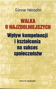 Walka o najzdolniejszych. Wpływ kompetencji i kształcenia na sukces społeczeństw Bookshop