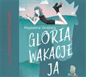 [Audiobook] Gloria, wakacje i ja - Magdalena Zarębska