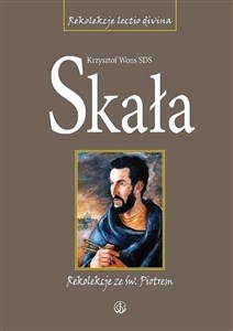 Skała. Rekolekcje lectio divina ze św. Piotrem Tw buy polish books in Usa