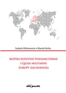 Bezpieczeństwo pozamilitarne i quasi - militarne Europy Zachodniej polish books in canada
