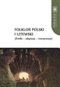 Folklor polski i litewski Źródła Adaptacje Interpretacje Polish Books Canada