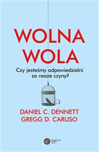 Wolna wola Czy jesteśmy odpowiedzialni za nasze czyny? to buy in USA