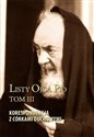 Listy Ojca Pio T.3 Korespondencja z córkami.. - Opracowanie Zbiorowe