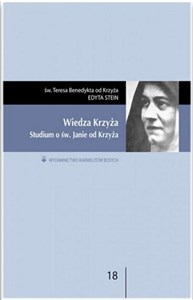 Wiedza krzyża. Studium o św. Janie od Krzyża   