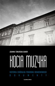 Kocia muzyka Chóralna historia pogromu krakowskiego. Tom II Bookshop