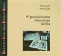 W poszukiwaniu straconego dzieła - Polish Bookstore USA