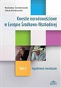 Kwestie narodowościowe w Europie Środkowo-Wschodniej Tom 1 Zagadnienia teoretyczne  