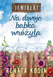 Na dwoje babka wróżyła Jemiołki Tom 1 buy polish books in Usa