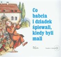 Co babcia i dziadek śpiewali kiedy byli mali + 2 CD 