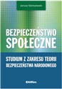 Bezpieczeństwo społeczne Studium z zakresu teorii bezpieczeństwa narodowego Polish Books Canada