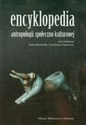 Encyklopedia antropologii społeczno-kulturowej  